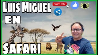 Luis Miguel En Safari??? Me Encontré A Luis Miguel!!!