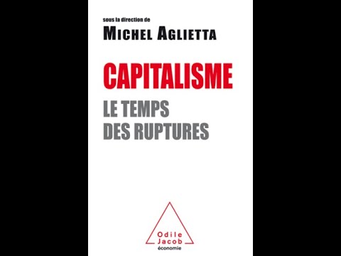 Réformer ou détruire le capitalisme ? Michel Aglietta