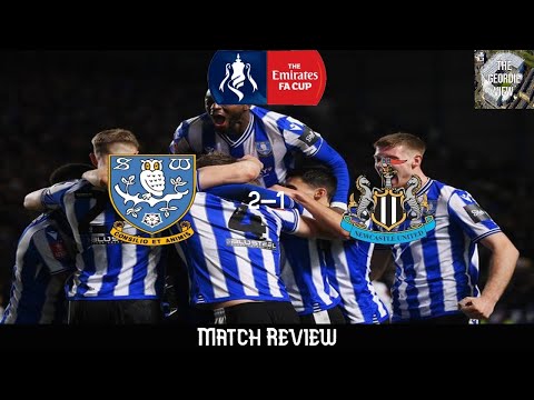 ANOTHER EMBARRASSING FA CUP EXIT | SHEFFIELD WEDNESDAY 2-1 NEWCASTLE UNITED