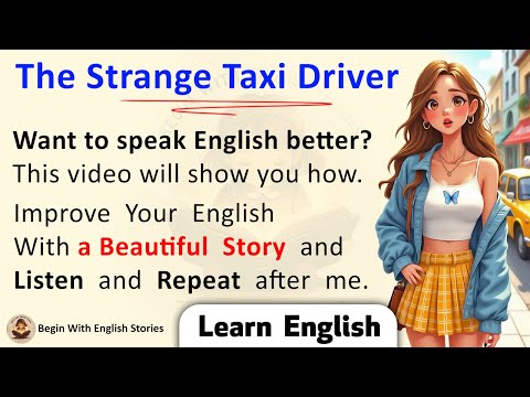 The Strange Taxi Driver ✅ Learn English Through Story Level 2 🔥| Story With Shadowing Technique