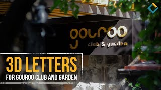 3D letters for Gouroo club and garden.