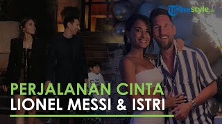 Perjalanan Cinta Lionel Messi & Antonella Rocuzzo, Teman Masa Kecil hingga Dipertemukan oleh Tragedi