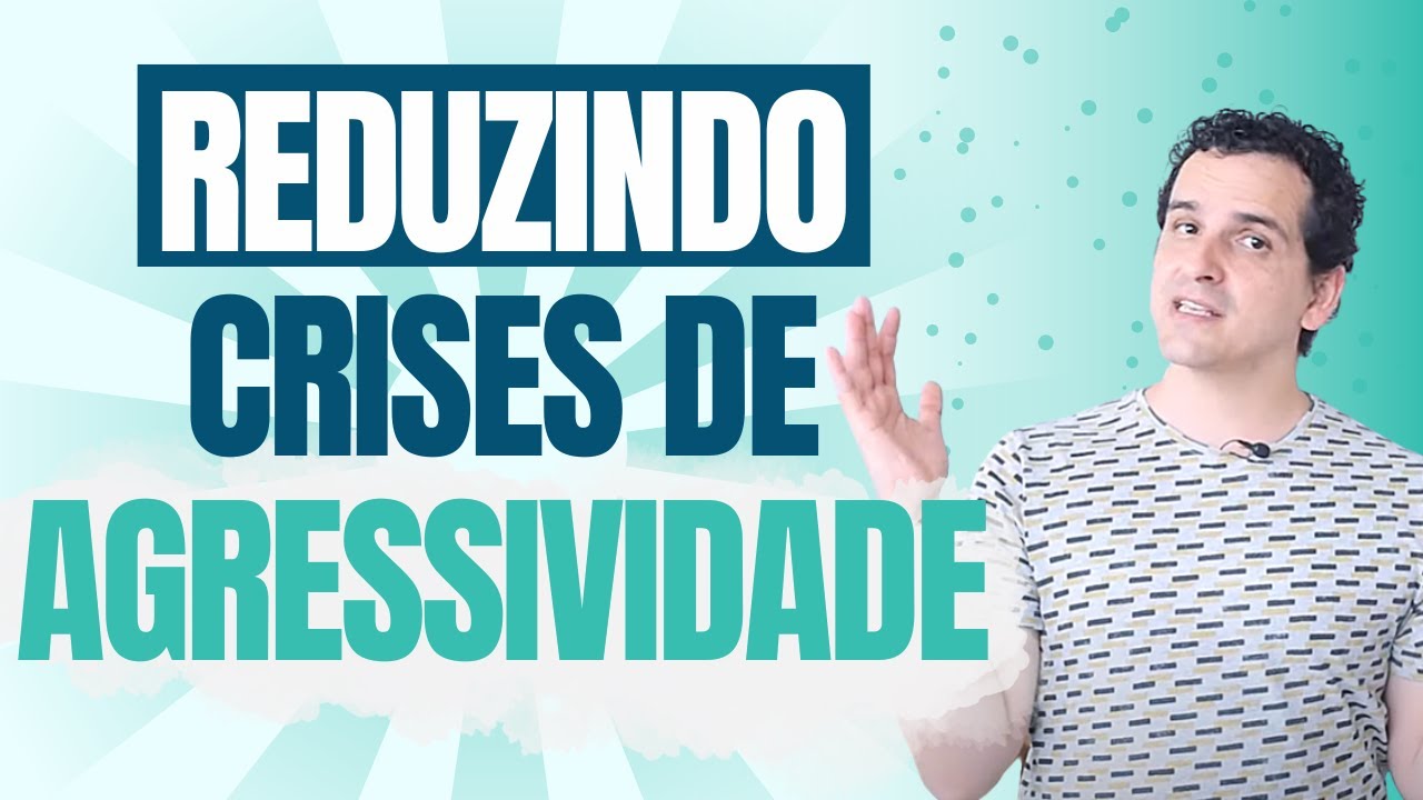 Como reduzir comportamentos agressivos [AUTISMO]