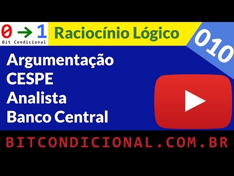 Raciocínio Lógico Matemático RLM - Argumentação CESPE Banco Central 2013 [010] - Concursos Públicos