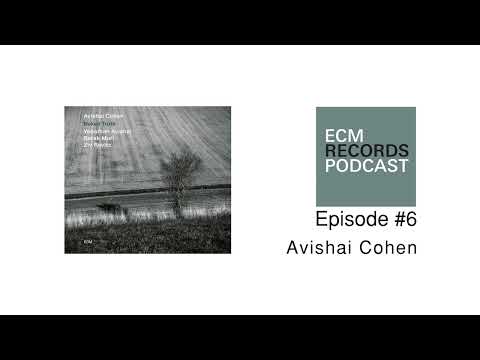 ECM Podcast #6 - Avishai Cohen