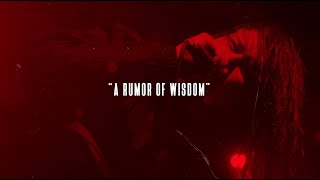 A Rumor of Wisdom Music Video