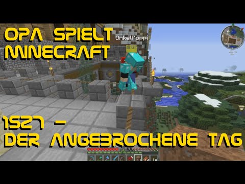 Opa spielt Minecraft 1527 - Der angebrochene Tag