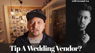 Should you get a TIP as a WEDDING PHOTOGRAPHER?