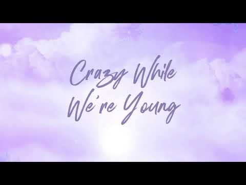 Video thumbnail for Crazy While We’re Young (Festival Mix)