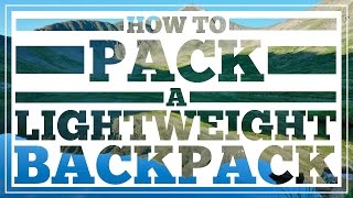 How to Pack a Lightweight Backpack
