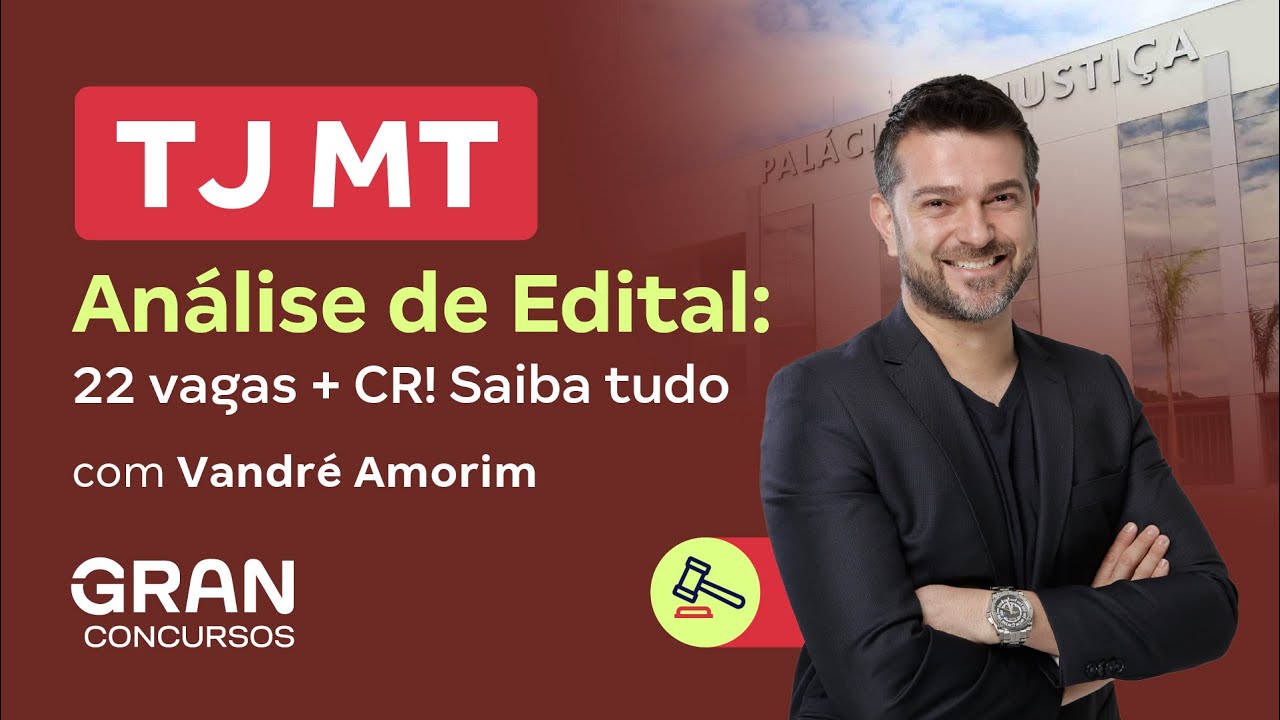 Concurso TJ MT | Análise de Edital: 22 vagas + CR! Saiba mais com Vandré Amorim