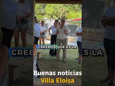 Villa Eloisa, buenas noticias...!
