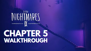 LITTLE NIGHTMARES 2: Chapter 5 - 'Transmission' Walkthrough & ENDING  (No Commentary)