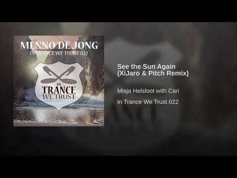 Misja Helsloot & Cari - See The Sun Again (Xijaro & Pitch Remix)