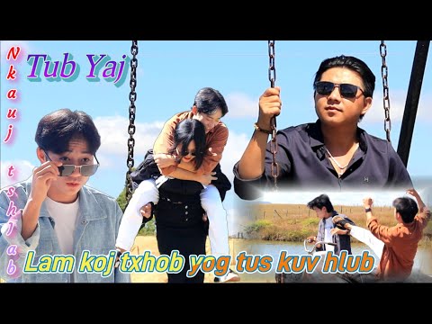 Lam koj txhob yog tus kuv hlub. Tub Yaj (Nkauj tshiab) 2024