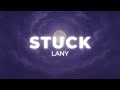 Stuck - LANY (Lyrics)