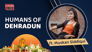Instagram Influencer Muskan Siddiqui and Mehak Siddiqui Life Story | Humans of Dehradun