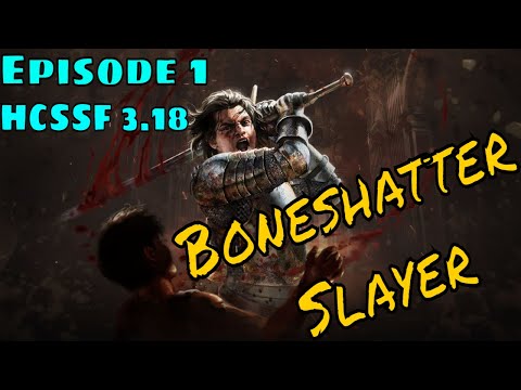 HCSSF Boneshatter Slayer Build Diary Ep.1 [PoE 3.18 Sentinel]