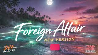 DJ K – Foreign Affair (New Version) | Production By DJ K | Mike Oldfield Cover 2026