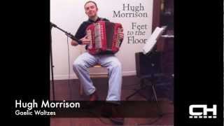 Hugh Morrison - Gaelic Waltzes (Album Artwork Video)