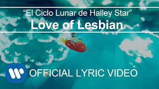 Love of Lesbian - El Ciclo Lunar de Halley Star (Lyric Video)