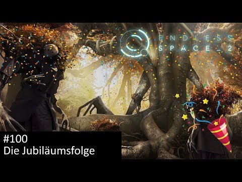 Die Jubiläumsfolge - Endless Space 2 #100 - Fraktion Unfallen | Let's Play