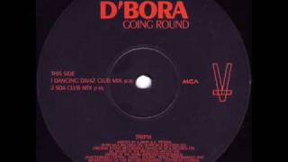 D'Bora 'Going Round' (Dancing Divaz Club Mix)