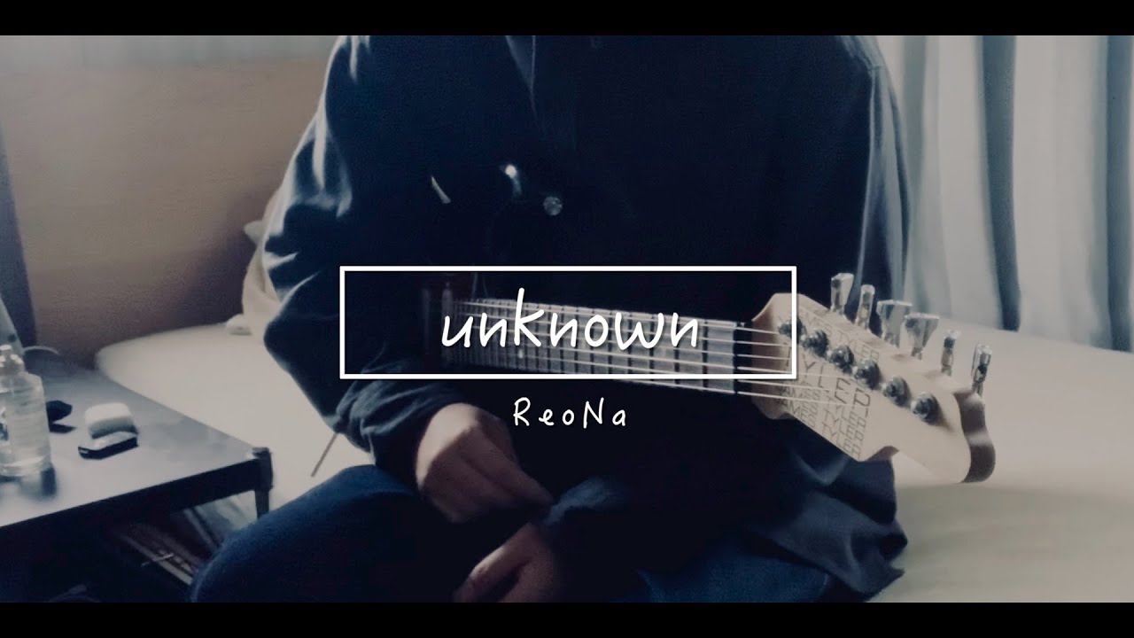 ReoNa 『unknown』- Guitar Cover