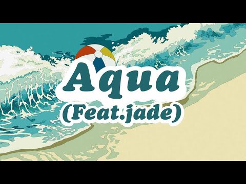 JINex (지넥스) - Aqua (Feat.쟈드 Jade)  Lyrics video