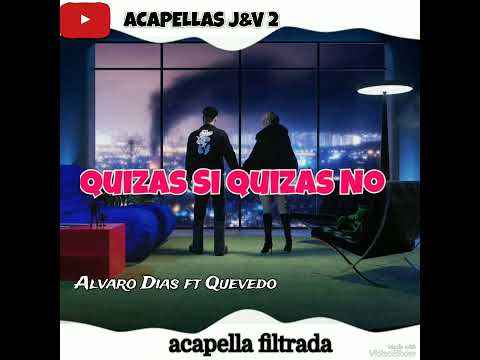 Alvaro Diaz ft Quevedo: Quizas Si Quizas No (ACAPELLAS J&V 2)
