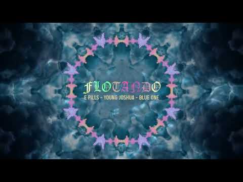YOUNG JOSHUA, E PILLS, BLUE ONE - FLOTANDO