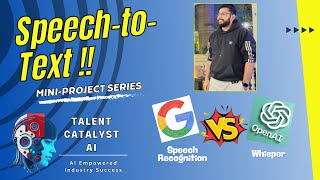 Speech-to-Text : Google Speech Recognition vs OpenAI Whisper | Practical Python Implementation