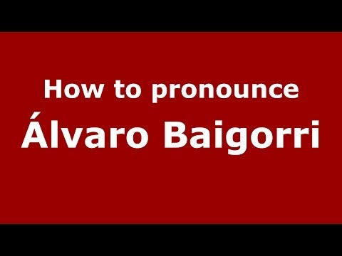 How to pronounce Álvaro Baigorri (Spanish/Spain) - PronounceNames.com