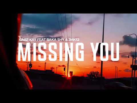 Gabz kay x Baka Shy x JKM12 - Missing You(Official Audio)