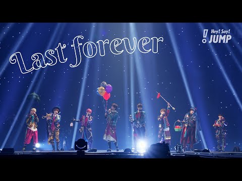 Hey! Say! JUMP (w/English Subtitles!) 'Last forever' [Official Live Video]