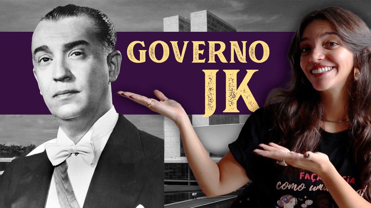 GOVERNO JK - JUSCELINO KUBITSCHEK (Débora Aladim)