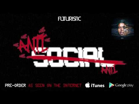 Futuristic - Anti-Social (Official Audio) @OnlyFuturistic