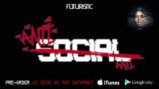 Futuristic - Anti-Social (Official Audio) @OnlyFuturistic