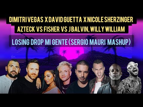 DV x DavidGuetta x NicoleSherzinger vs Fisher vs JBalvin - Losing Drop Mi Gente(Sergio Mauri Mashup)