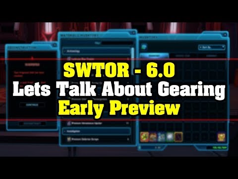 SWTOR 6.0 Early Preview - Let's Talk About Gearing