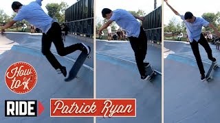 How-To Skateboarding: Backside Sugarcane with Patrick Ryan