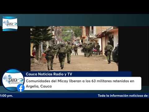 Comunidades del Micay liberan a los 63 militares retenidos en Argelia, Cauca