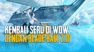 PUBG MOBILE | Blade Ball 2.0 Hadir di World of Wonder!