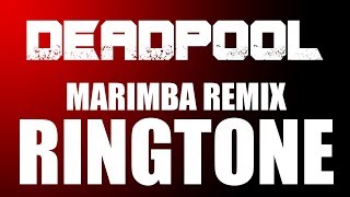 Deadpool Theme Marimba Remix Ringtone