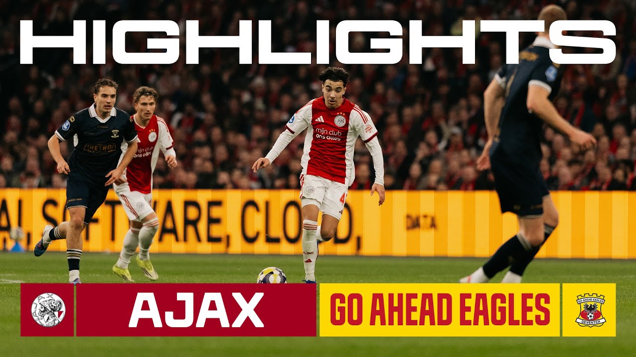 A Ajax vs Go Ahead Eagles Highlights