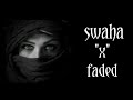 Swaha X Faded Swaha X Faded Remix Slowed Reverb Mood New Swaha X Faded Songs