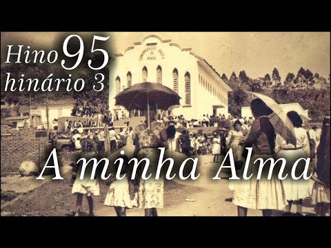 Hino 95 HINÁRIO CCB 3 -  A minha alma  -  hinário 3