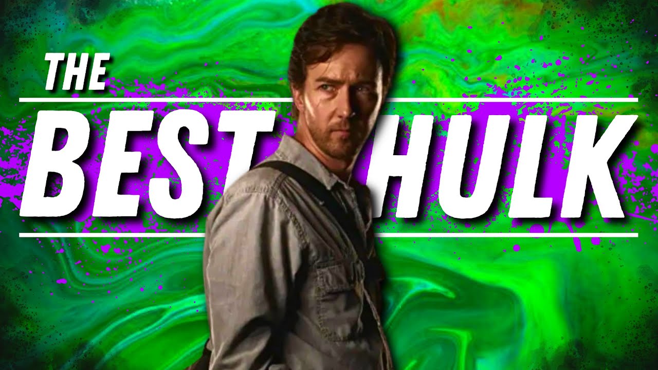 Why Edward Norton Was The BEST MCU Hulk | Video Essay |