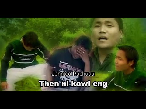 Johntea Pachuau - Then ni kawl eng (Official Video 2005)