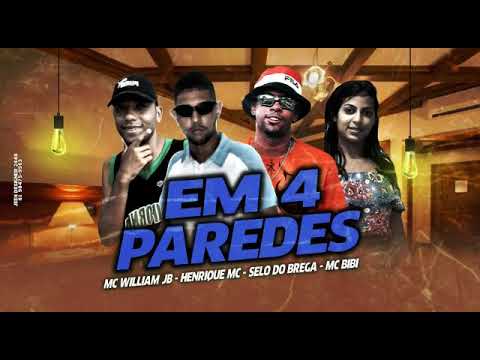 Mc selo do Brega - Henrique mc - Mc william JB -mc bibi - Em quatro Paredes